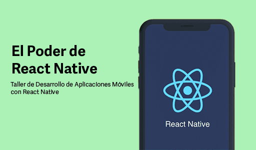 Taller de Desarrollo de Aplicaciones Móviles con React Native